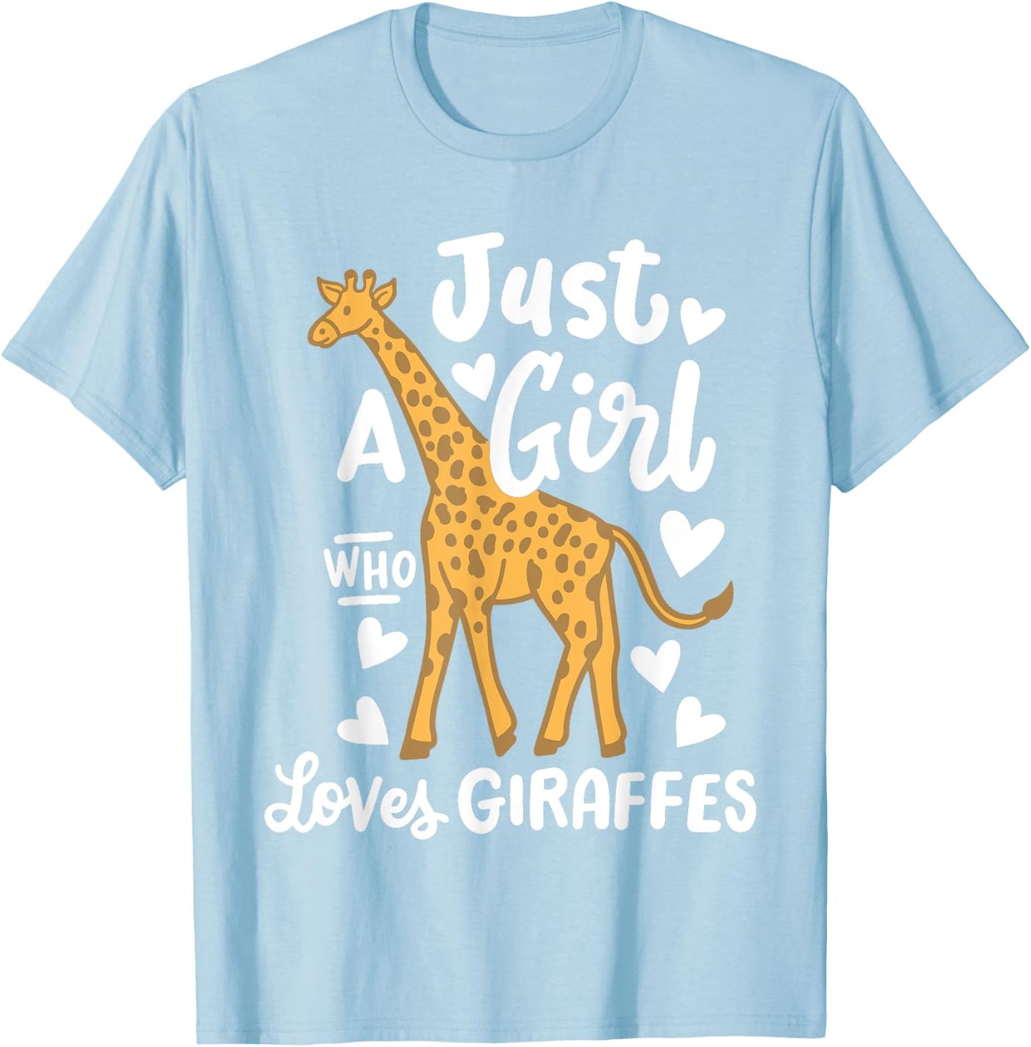 Giraffe Just a Girl Who Loves Giraffes T-Shirt - T-Shirt | Light Blue