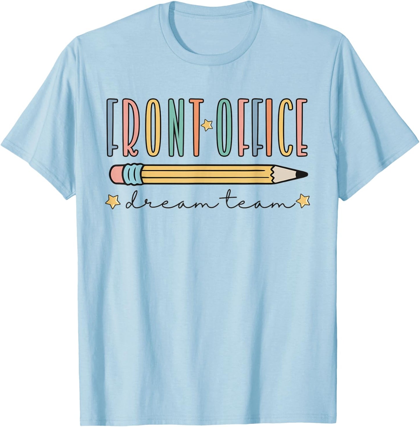 Front Office Dream Team Cute Pencil Administrative Assistant T-Shirt - T-Shirt | Light Blue