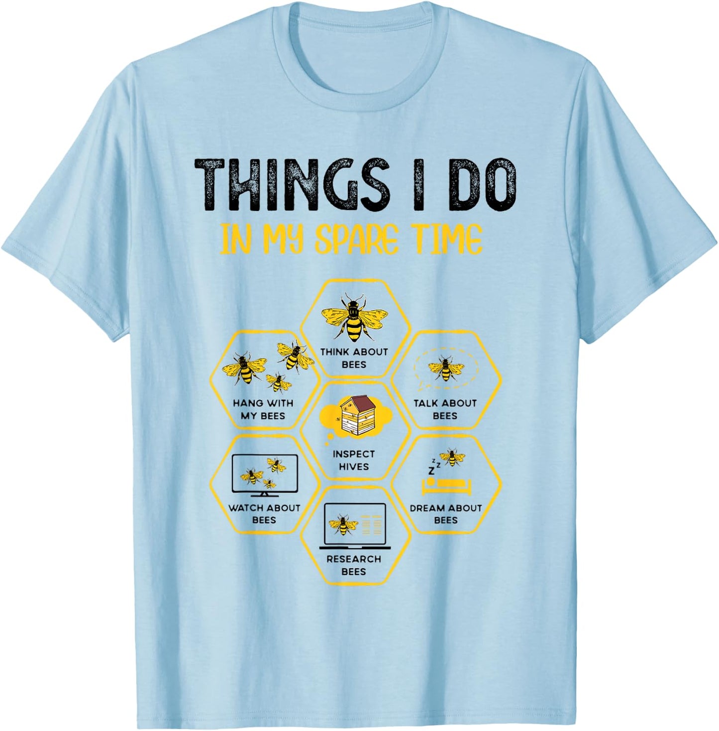 Things I Do In My Spare Time Beekeeping Bees Funny Beekeeper T-Shirt - T-Shirt | Light Blue
