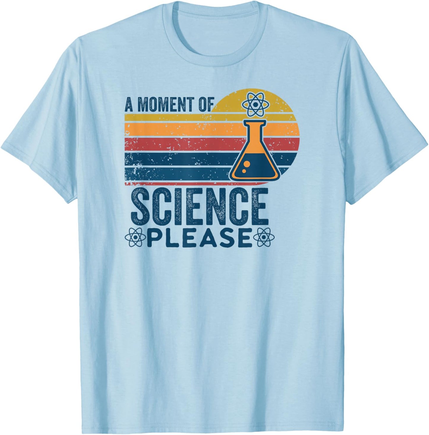 Retro Vintage A Moment Of Science Please -Funny Science Nerd T-Shirt - T-Shirt | Light Blue