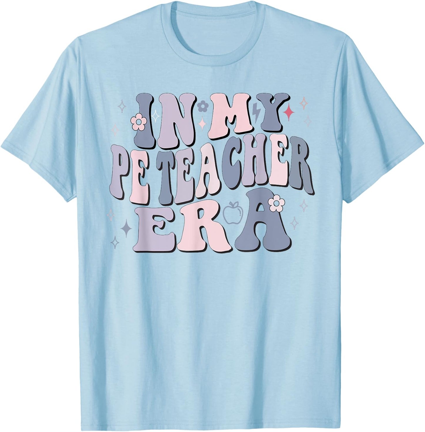In My PE Teacher Era Physical Education Back To School Men Women T-Shirt - T-Shirt | Light Blue