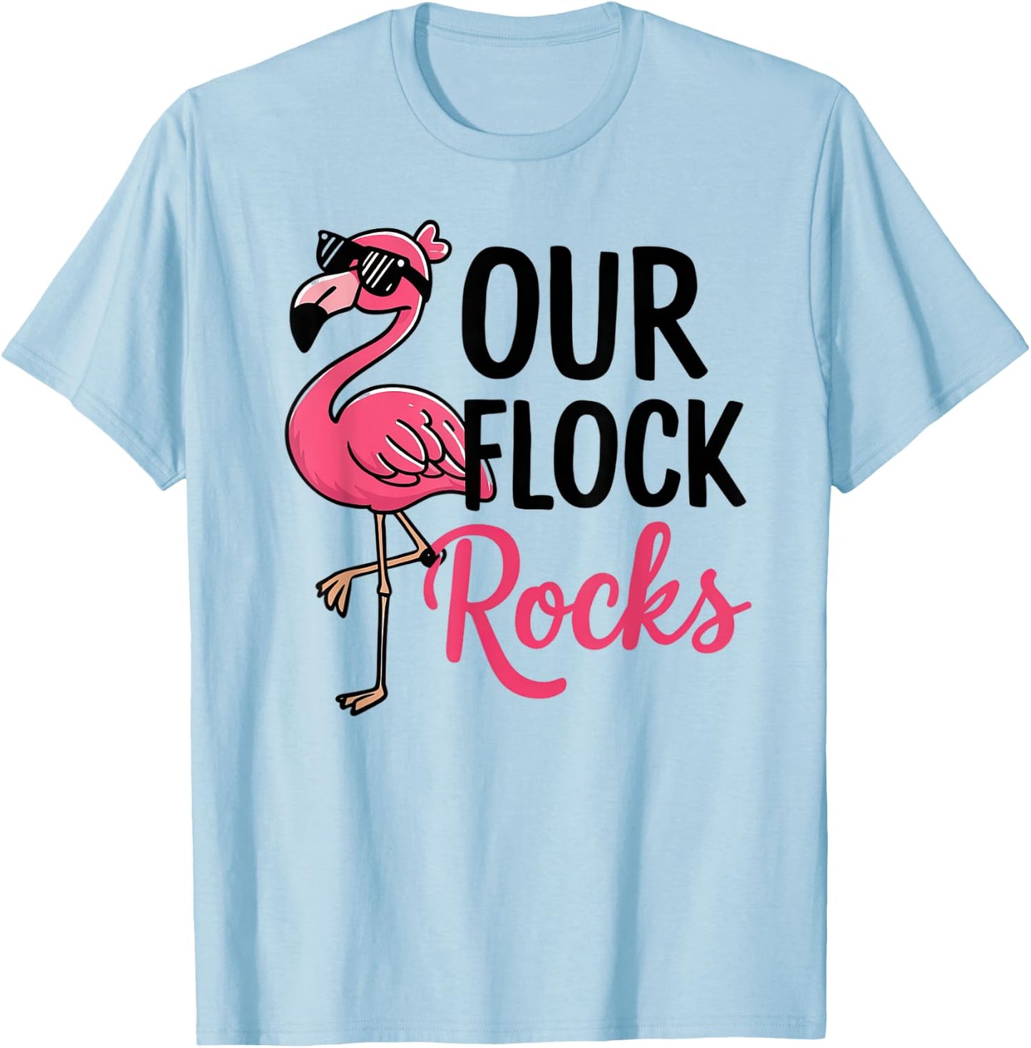 Our Flock Rocks Flamingo Shirt - Fun Group Matching T-Shirt - T-Shirt | Light Blue