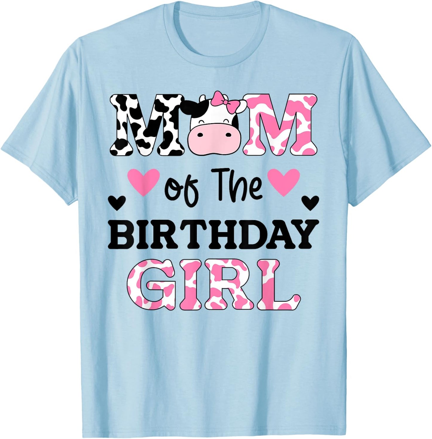 Mom of The Birthday Girl Shirt Farm Cow Mommy Mama 1st T-Shirt - T-Shirt | Light Blue