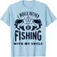 "I'd Rather be Fishing with My Uncle" Fisherman Nephew Niece T-Shirt - T-Shirt | Light Blue