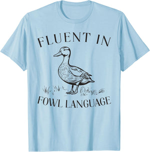 Fluent In Fowl Language Duck Lover Farmer Funny T-Shirt - T-Shirt | Light Blue