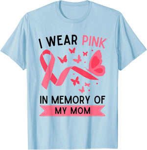 I Wear Pink In Memory Of My Mom T-Shirt - T-Shirt | Light Blue
