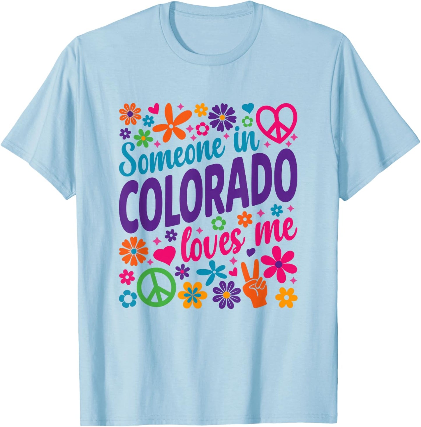 Someone In Colorado Loves Me T-Shirt - T-Shirt | Light Blue