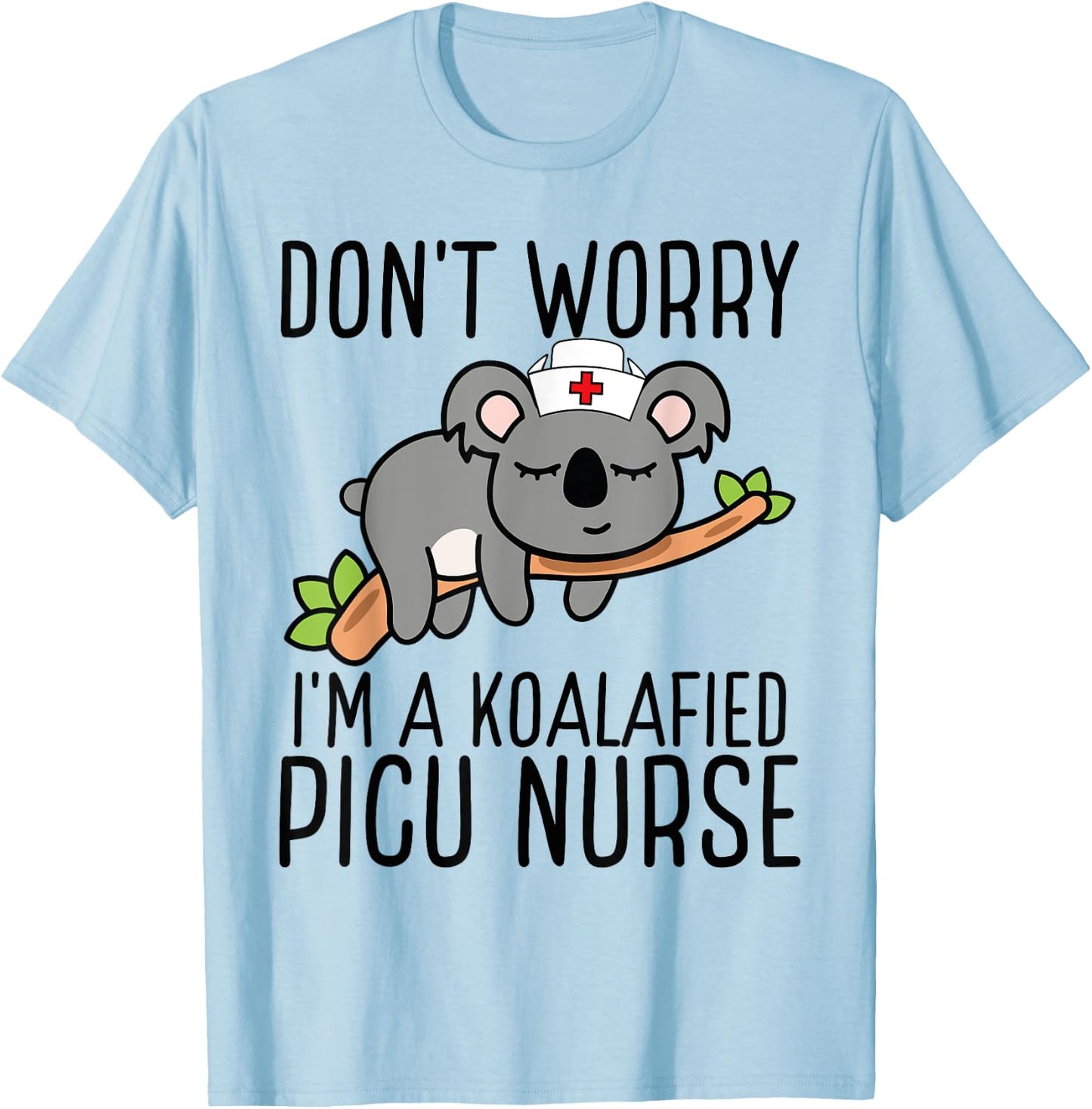 PICU Nurse Essentials Koalafied PICU Nursing Accessories T-Shirt - T-Shirt | Light Blue