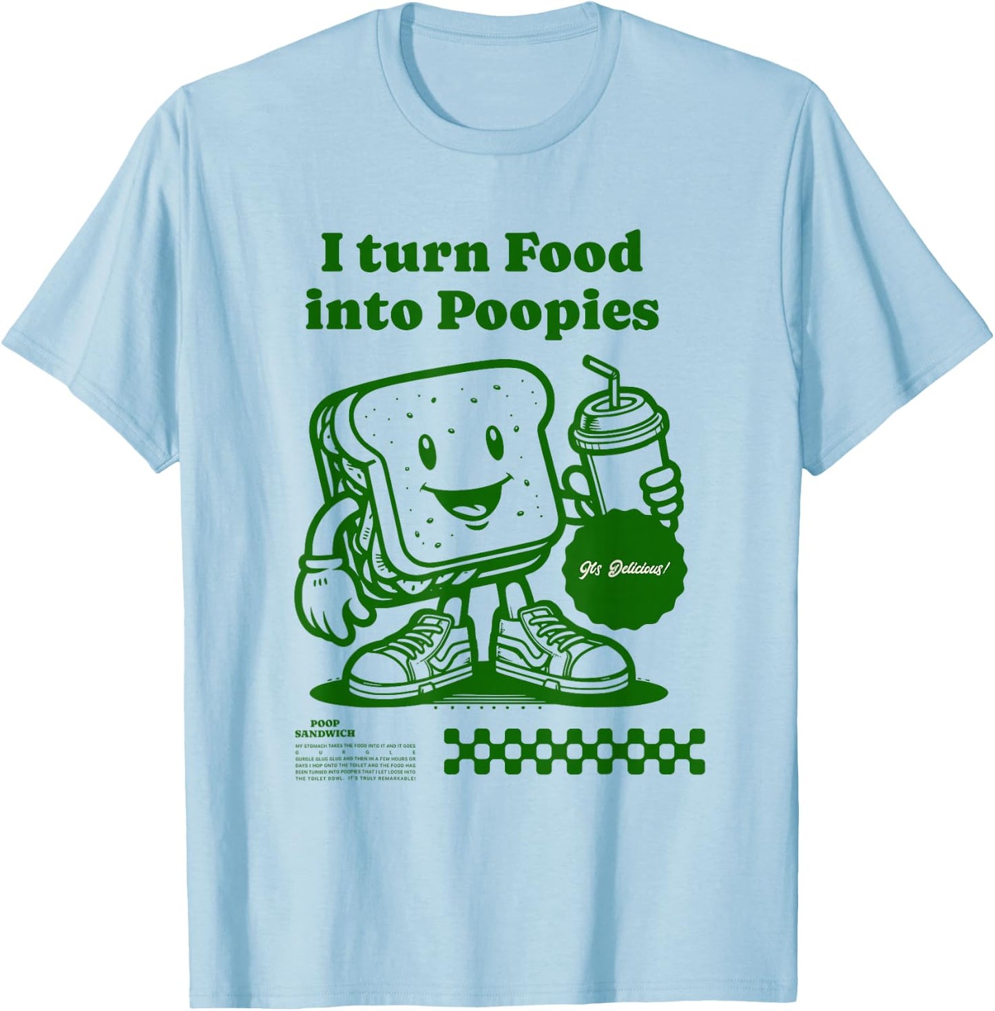 I Turn Food into Poopies Retro Funny Poop Adult Humor Meme T-Shirt - T-Shirt | Light Blue