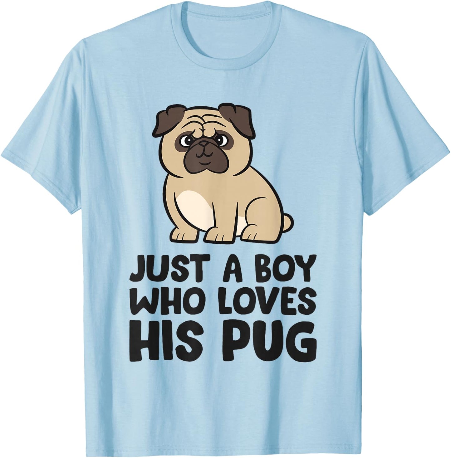 Just A Boy Who Loves His Pug T-Shirt - T-Shirt | Light Blue