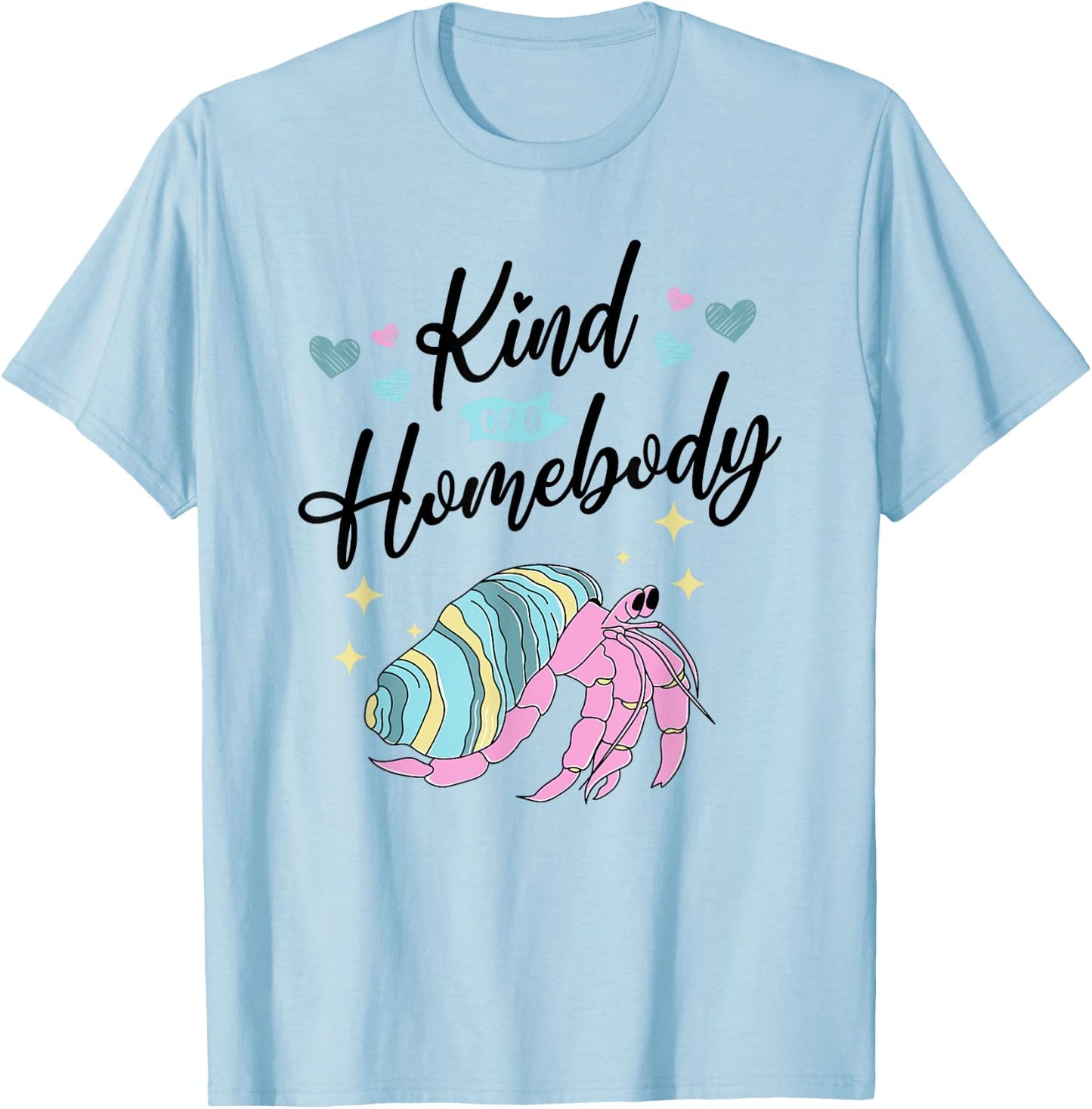 Funny Hermit Crab Kind Of A Homebody T-Shirt - T-Shirt | Light Blue