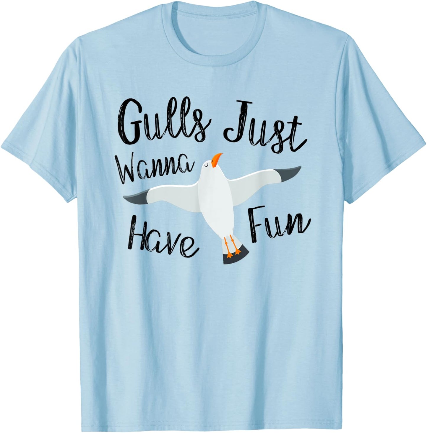 Gulls Just Wanna Have Fun Seagulls Gift Women Girls T-Shirt - T-Shirt | Light Blue