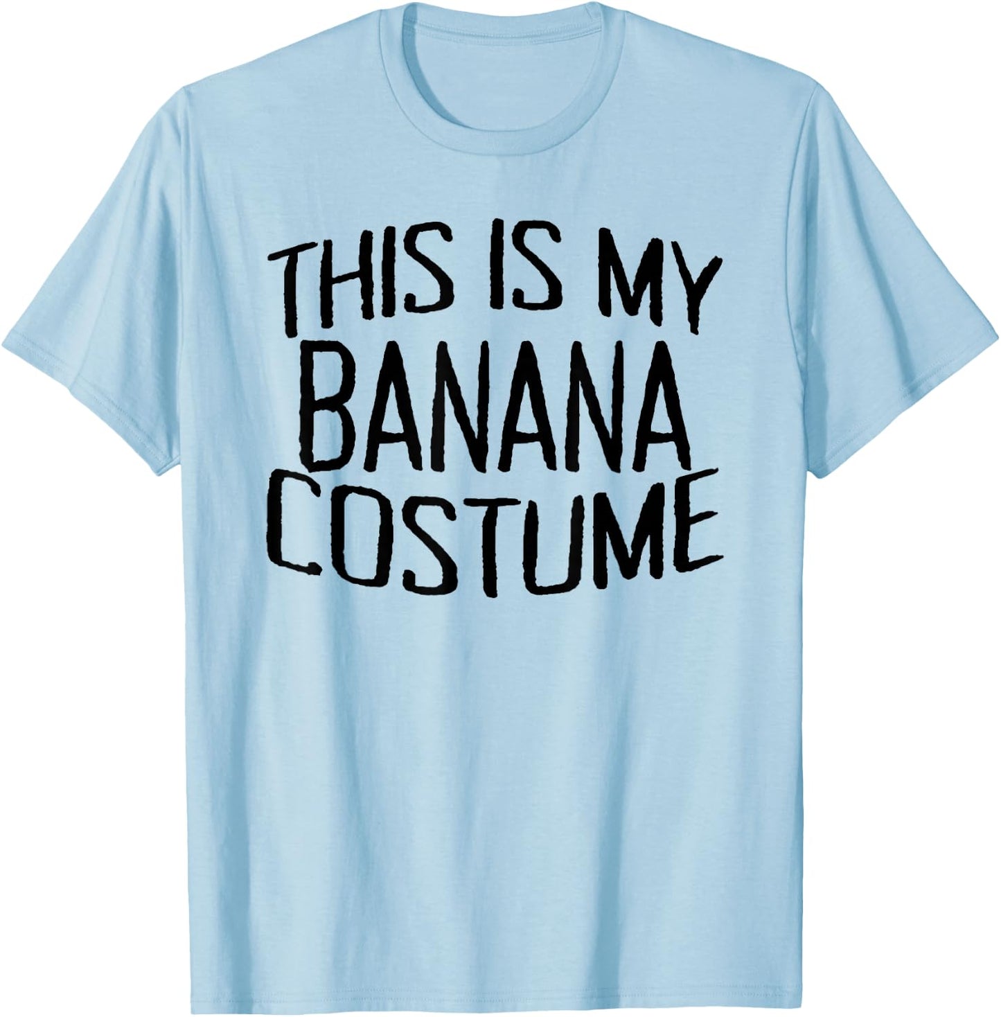 This Is My Banana Costume Halloween Party Banana Saying T-Shirt - T-Shirt | Light Blue