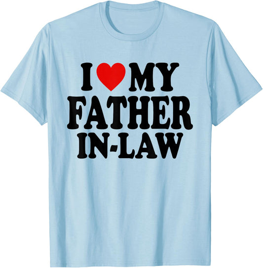 I HEART LOVE My Father In Law T-Shirt - T-Shirt | Light Blue