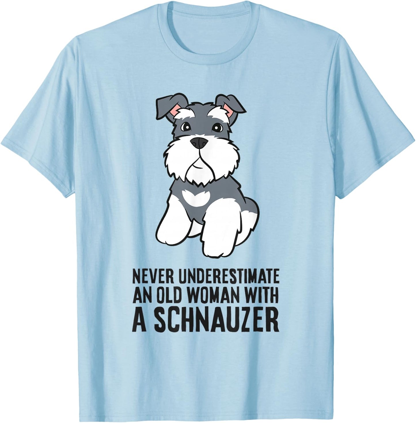 Never Underestimate An Old Woman With A Schnauzer T-Shirt - T-Shirt | Light Blue