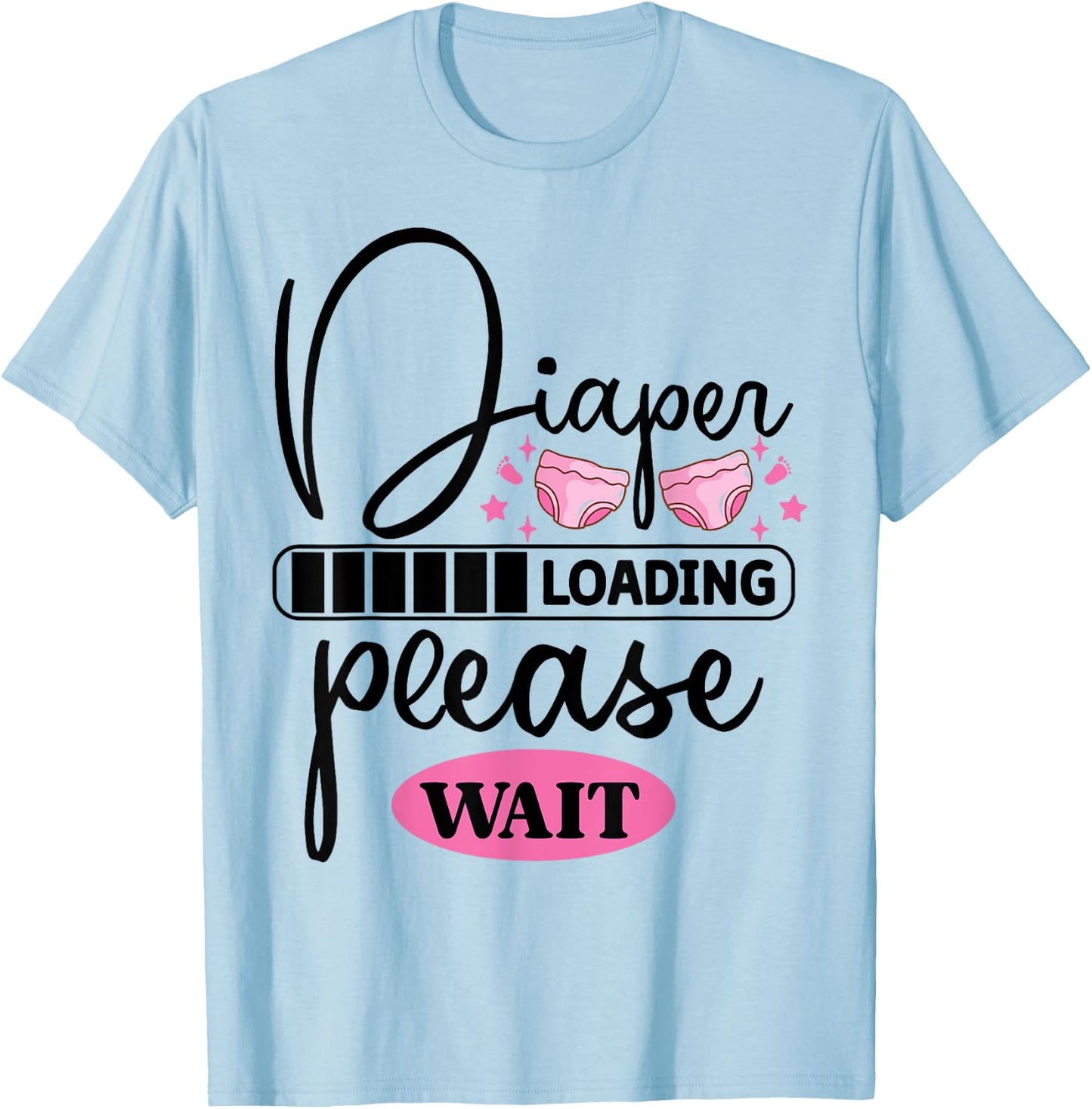 Funny Diaper Loading Please Wait T-Shirt - T-Shirt | Light Blue