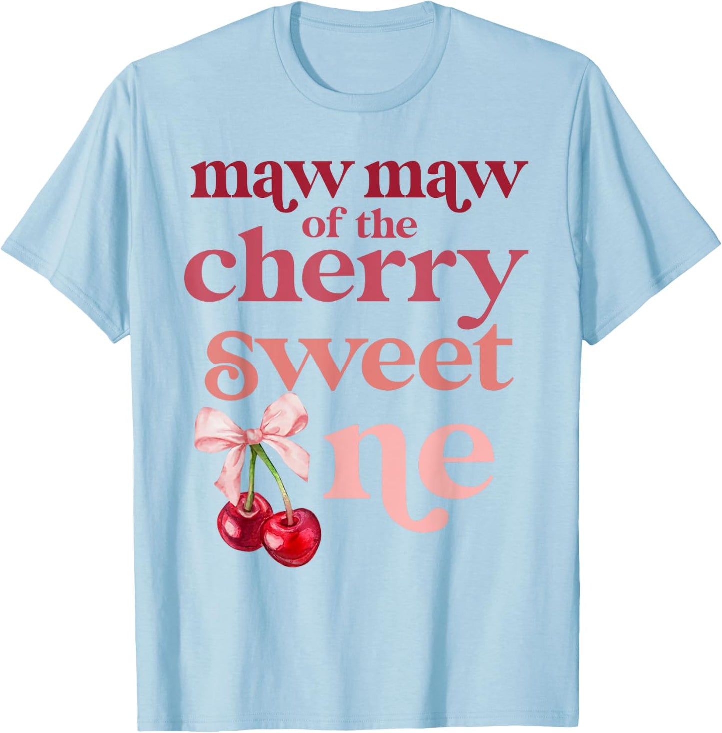 Maw Maw of the Cherry Sweet One Coquette First Birthday 1st T-Shirt - T-Shirt | Light Blue