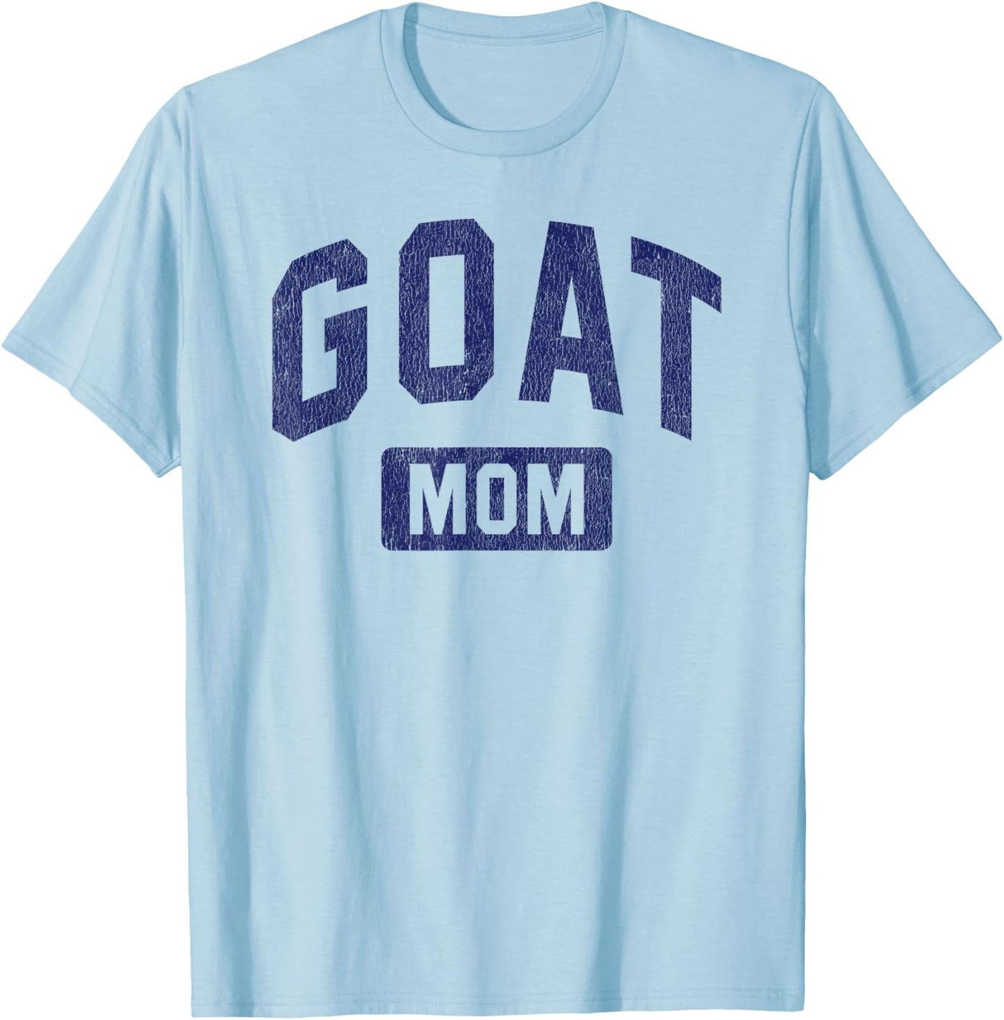 Goat Mom G.O.A.T. Gym Workout Mother's Day T-Shirt - T-Shirt | Light Blue