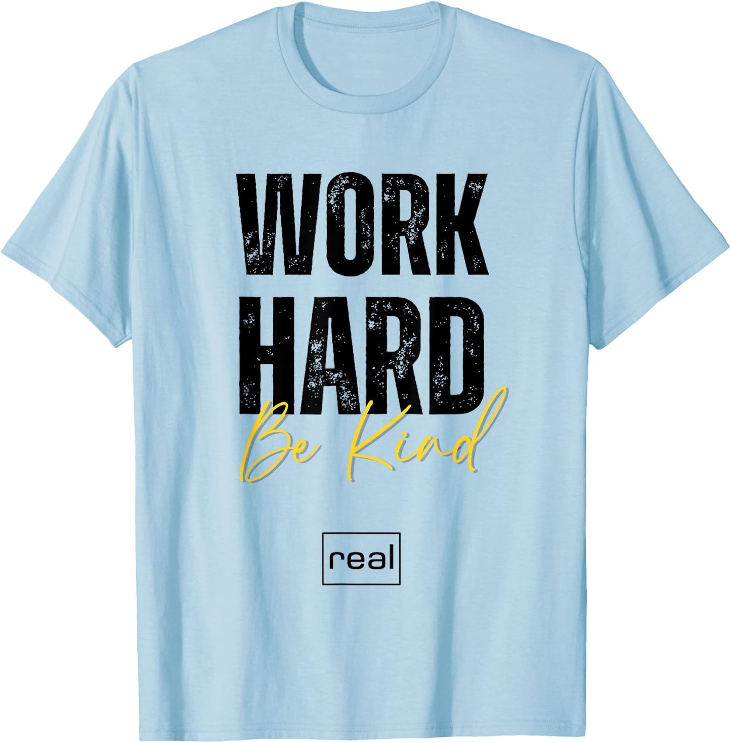 Real Broker "Work Hard Be Kind" Core Value Logo Women Men T-Shirt - T-Shirt | Light Blue