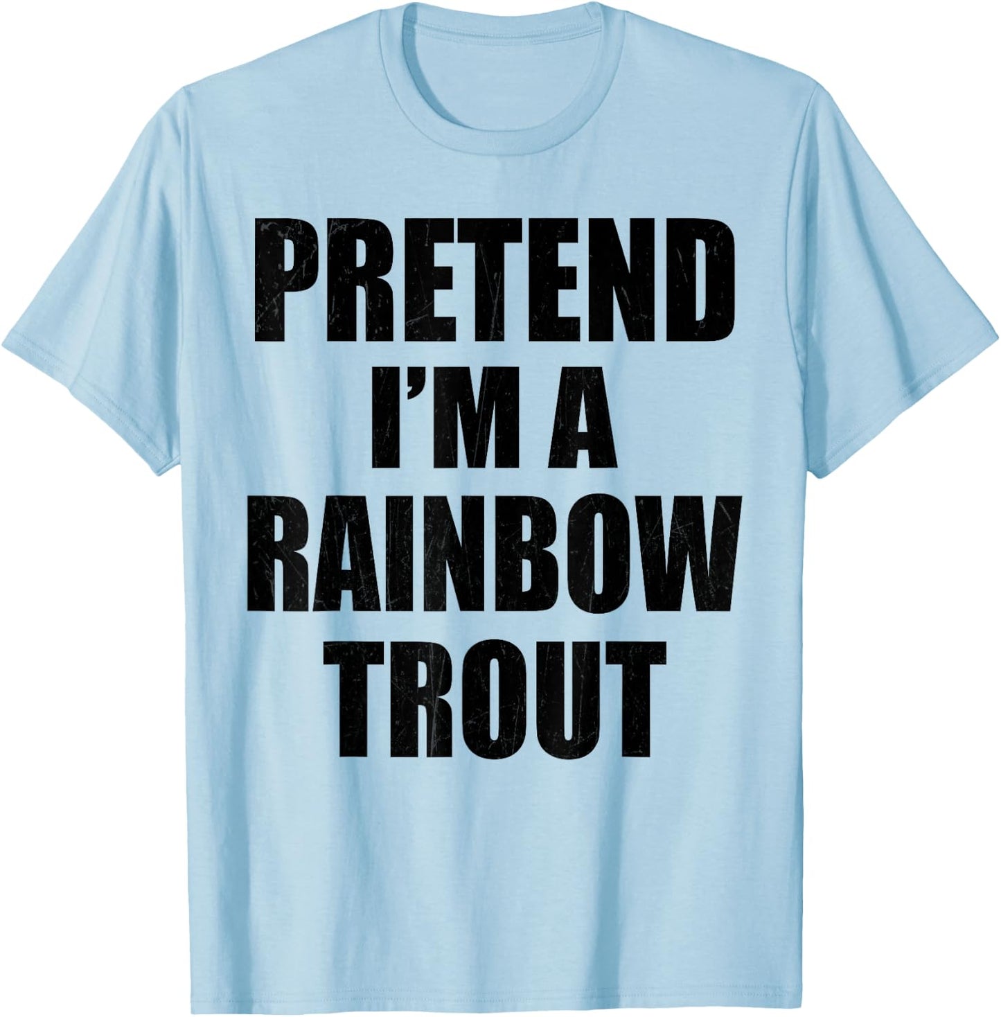 Pretend I'm A RAINBOW TROUT Lazy Easy Last Minute Costume T-Shirt - T-Shirt | Light Blue