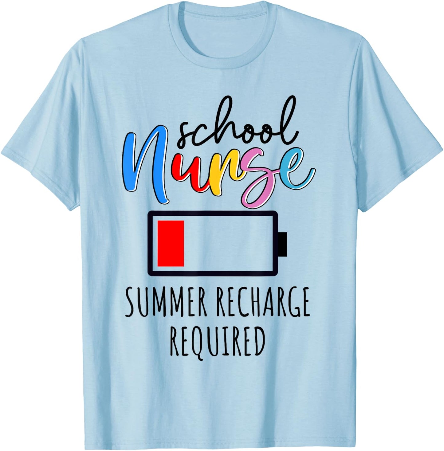 School Nurse Summer Recharge Required Last day of School Women T-Shirt - T-Shirt | Light Blue