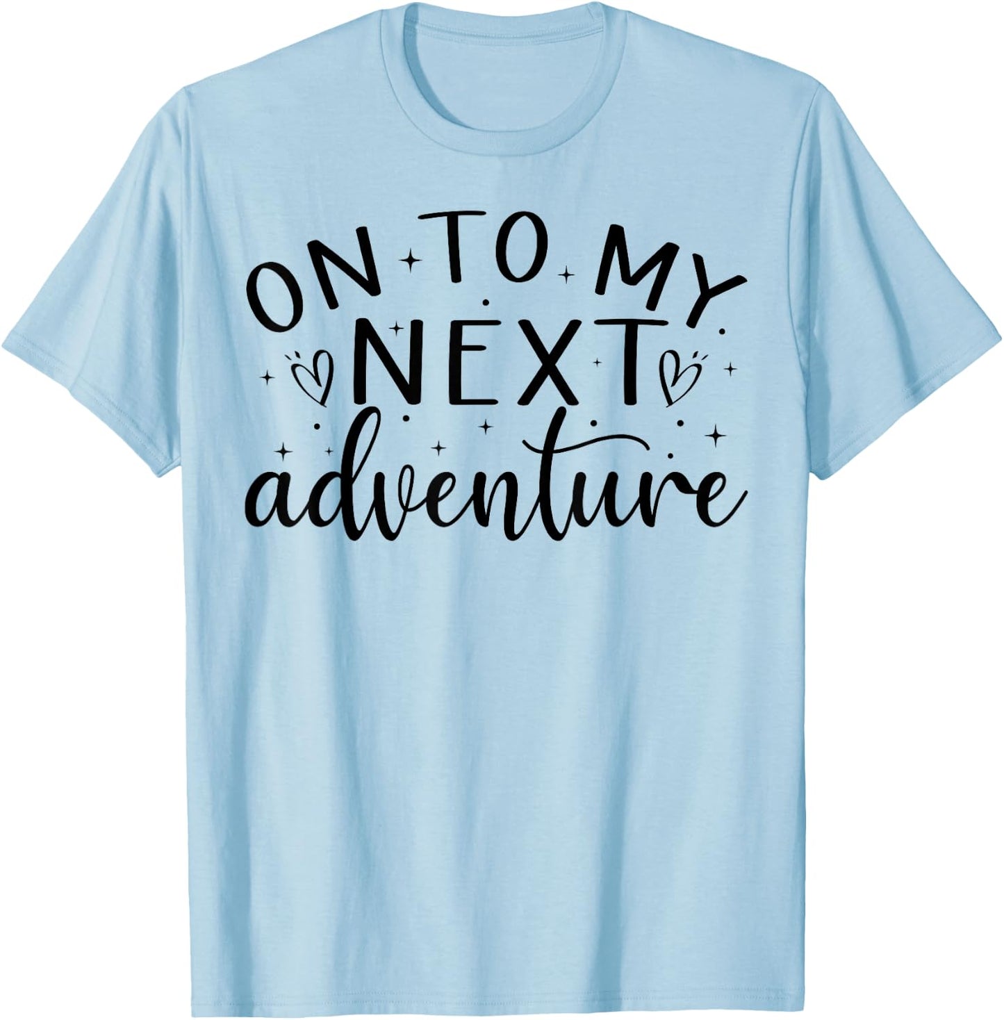 On To My Next Funny Adventure Summer Funny Men Women Kids T-Shirt - T-Shirt | Light Blue