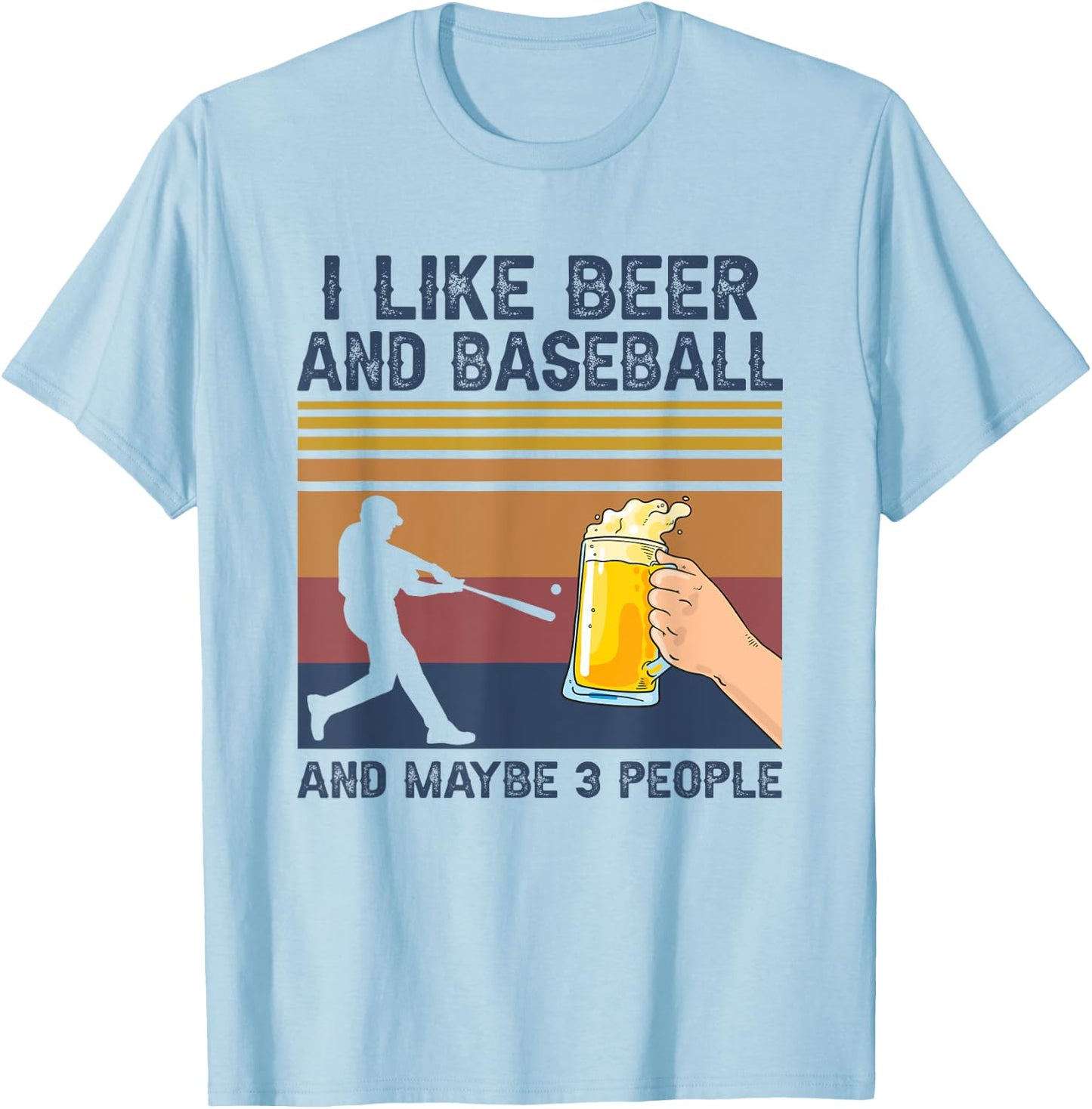 I Like Beer and Baseball and Maybe 3 People Funny Gift T-Shirt - T-Shirt | Light Blue