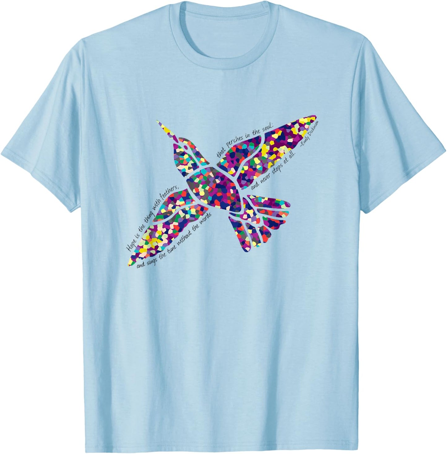 Hope Is the Thing With Feathers Emily Dickinson Poem T-Shirt - T-Shirt | Light Blue