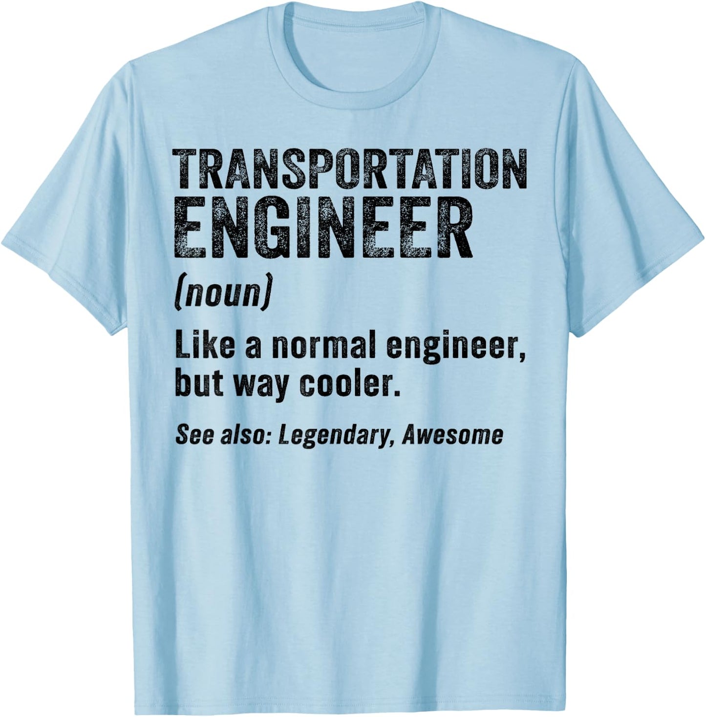 Funny Transportation Engineer Definition Engineering T-Shirt - T-Shirt | Light Blue
