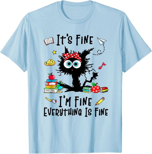 Teacher It's Fine I'm Fine Everything Is Fine Back To School Men Women Girls Kids