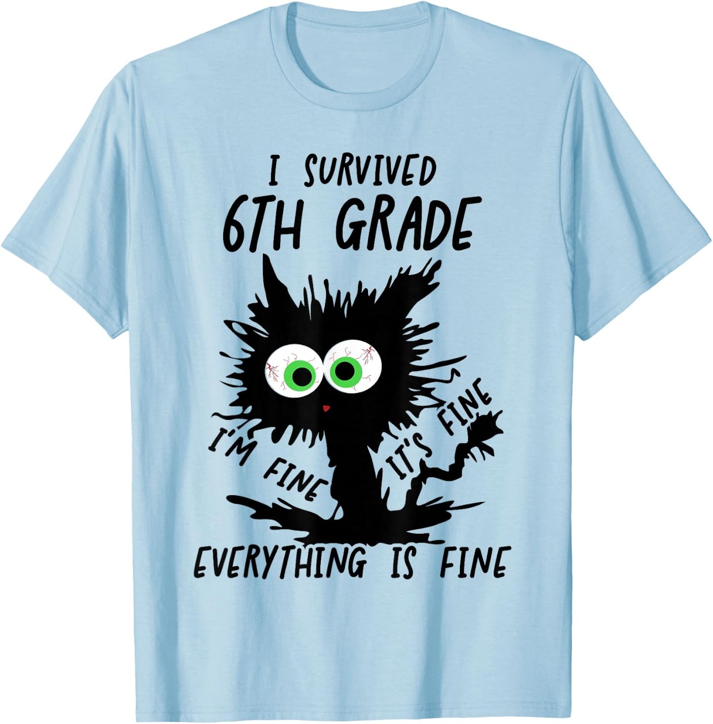 I Survived 6th Grade I'm fine Cat 2026 Sixth Grade Grad T-Shirt - T-Shirt | Light Blue