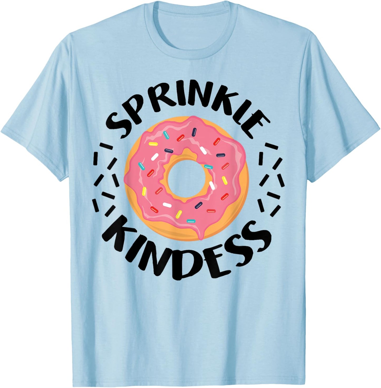 Donut Sprinkle Kindness Funny Girls Women Doughnut Lover T-Shirt - T-Shirt | Light Blue