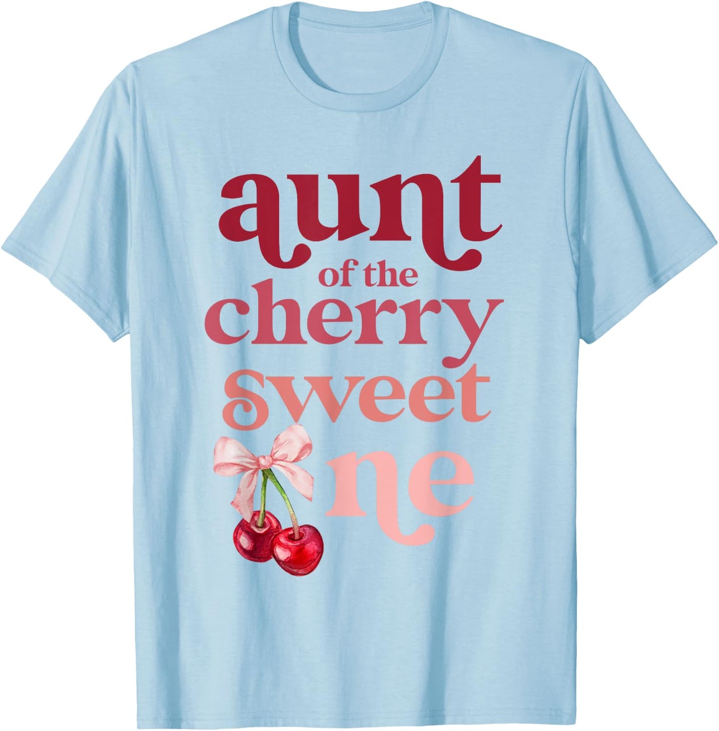 Aunt of the Cherry Sweet One Coquette First Birthday 1st T-Shirt - T-Shirt | Light Blue