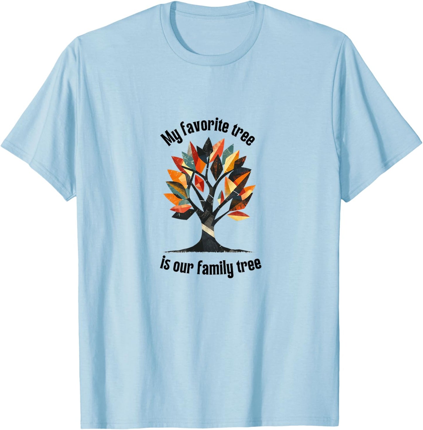 Favorite Tree is my Family History Funny Genealogy T-Shirt - T-Shirt | Light Blue