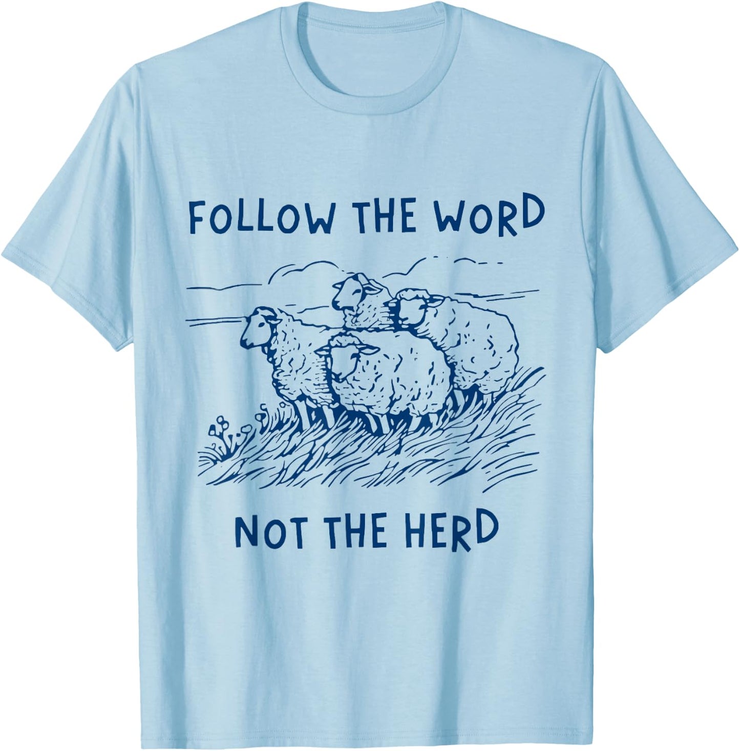 Follow the word not the herd sheep T-Shirt - T-Shirt | Light Blue