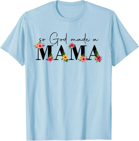 So God Made A Mama Flower Grandma Happy Mothers Day T-Shirt - T-Shirt | Light Blue