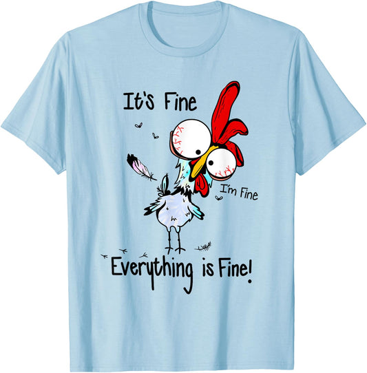 It's Fine I'm Fine Everything Is Fine Funny Chicken Graphic T-Shirt - T-Shirt | Light Blue