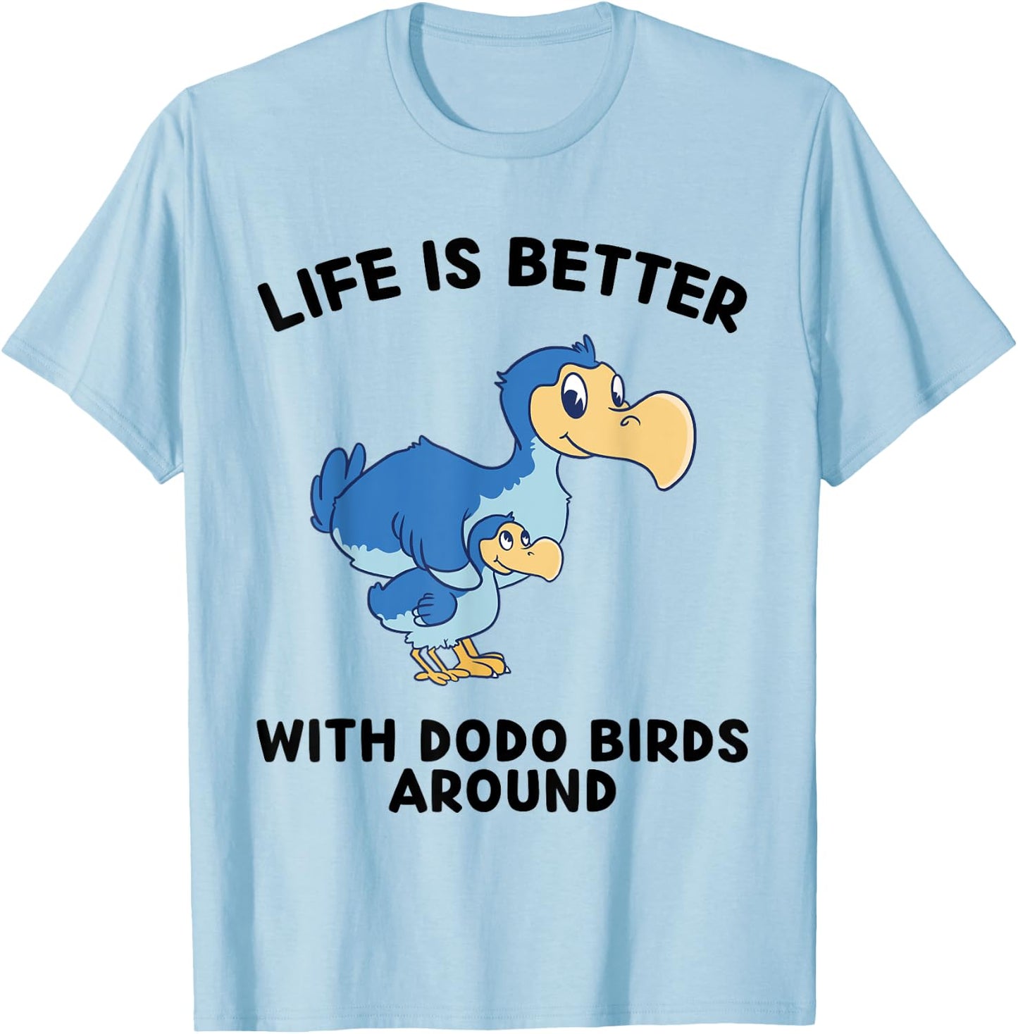 Dodo Birds Life Is Better With Dodo Birds Around - -Kids Anime Dodo Birds - Grey - Small - - Short Sleeve - Cotton Blend, Polyester T-Shirt - T-Shirt | Light Blue