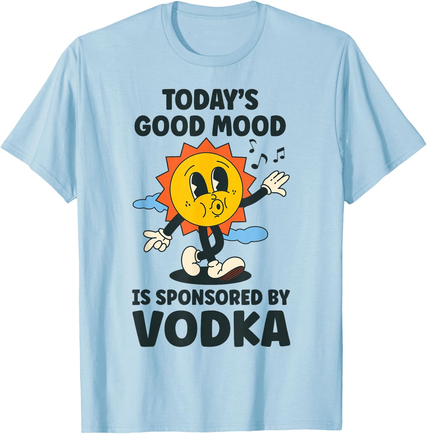 Today's Good Mood Is Sponsored By Vodka Retro Funny T-Shirt - T-Shirt | Light Blue
