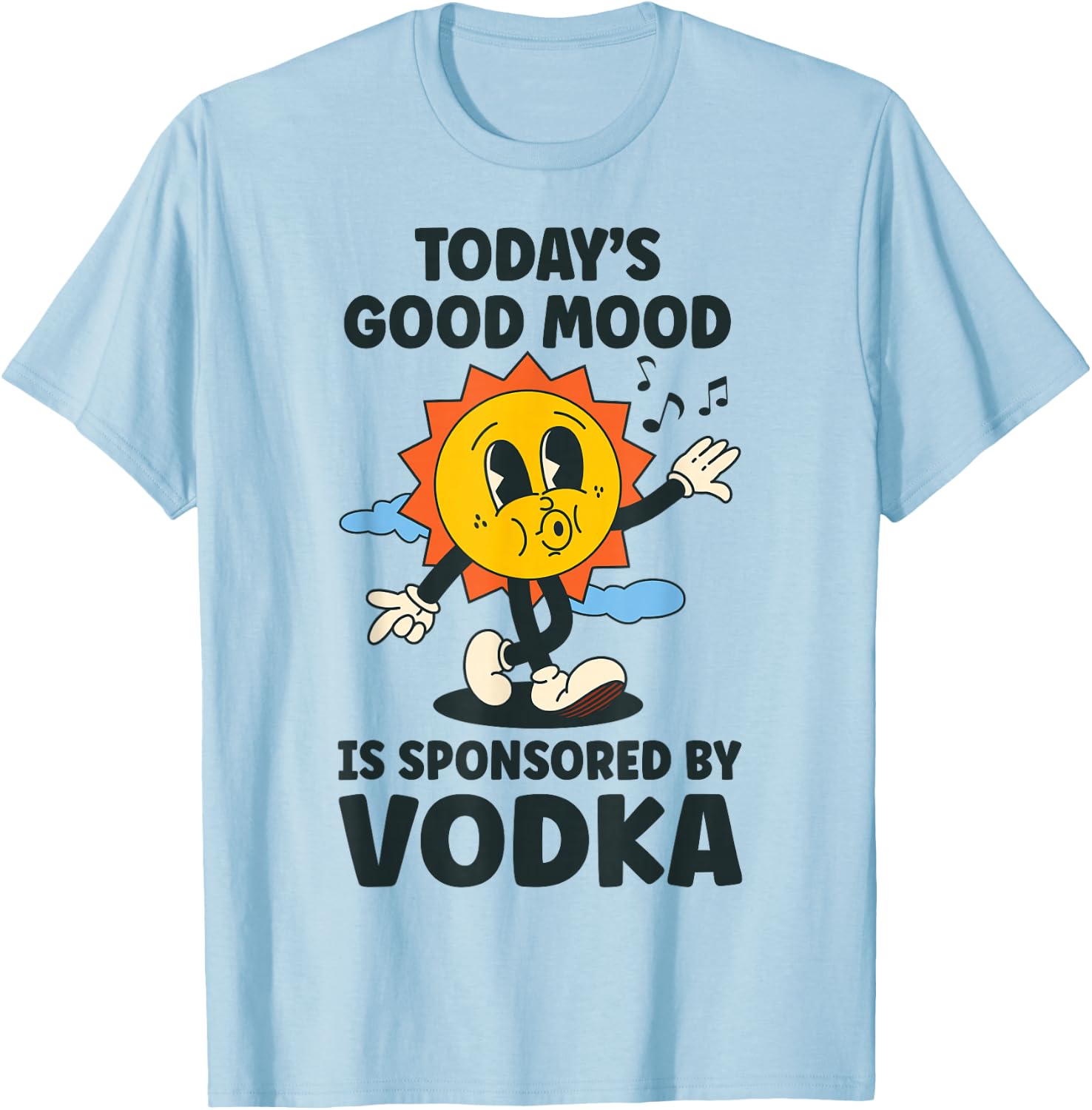 Today's Good Mood Is Sponsored By Vodka Retro Funny T-Shirt - T-Shirt | Light Blue