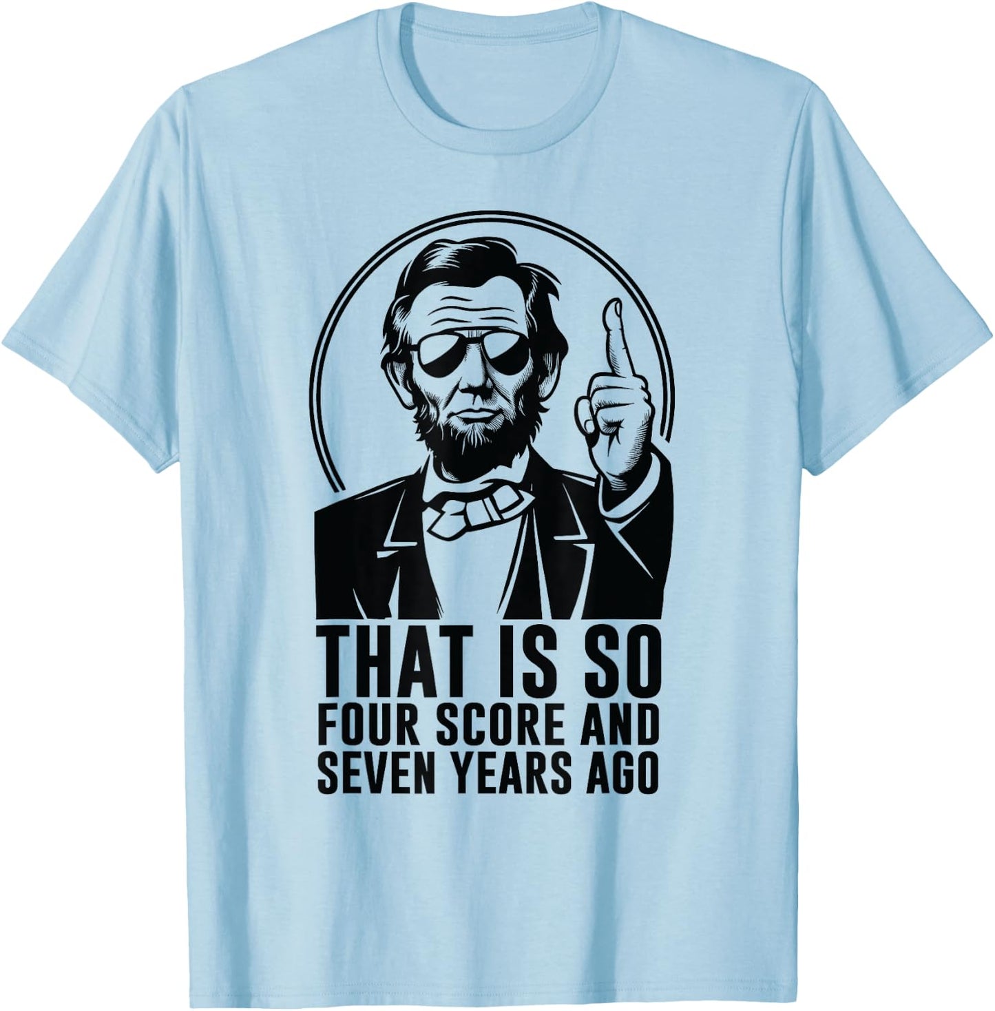 Retro Abe Lincoln Humorous History fan Quote T-Shirt - T-Shirt | Light Blue