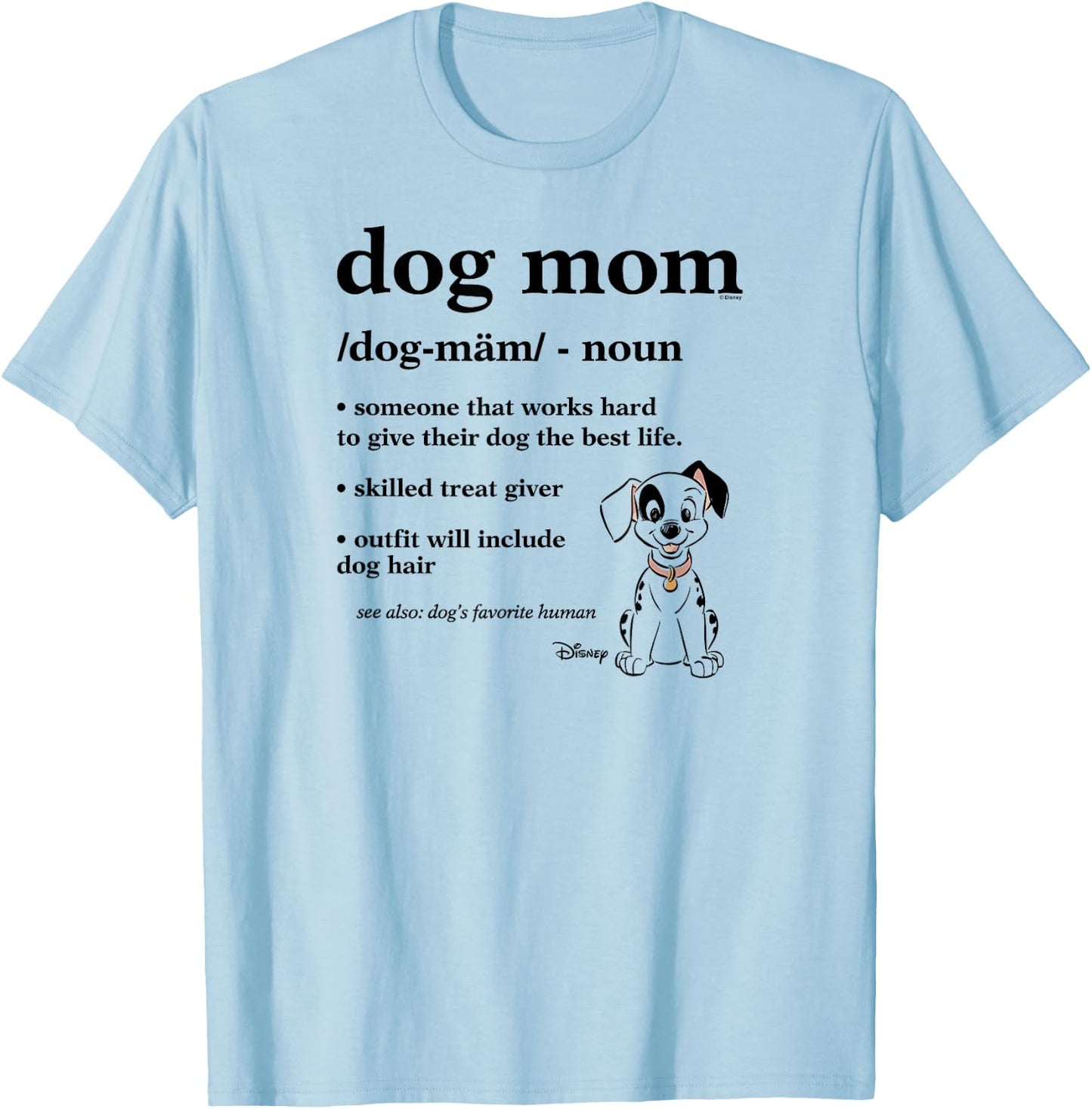 101 Dalmatians - Dog Mom Definition With Spot Favorite Human T-Shirt - T-Shirt | Light Blue