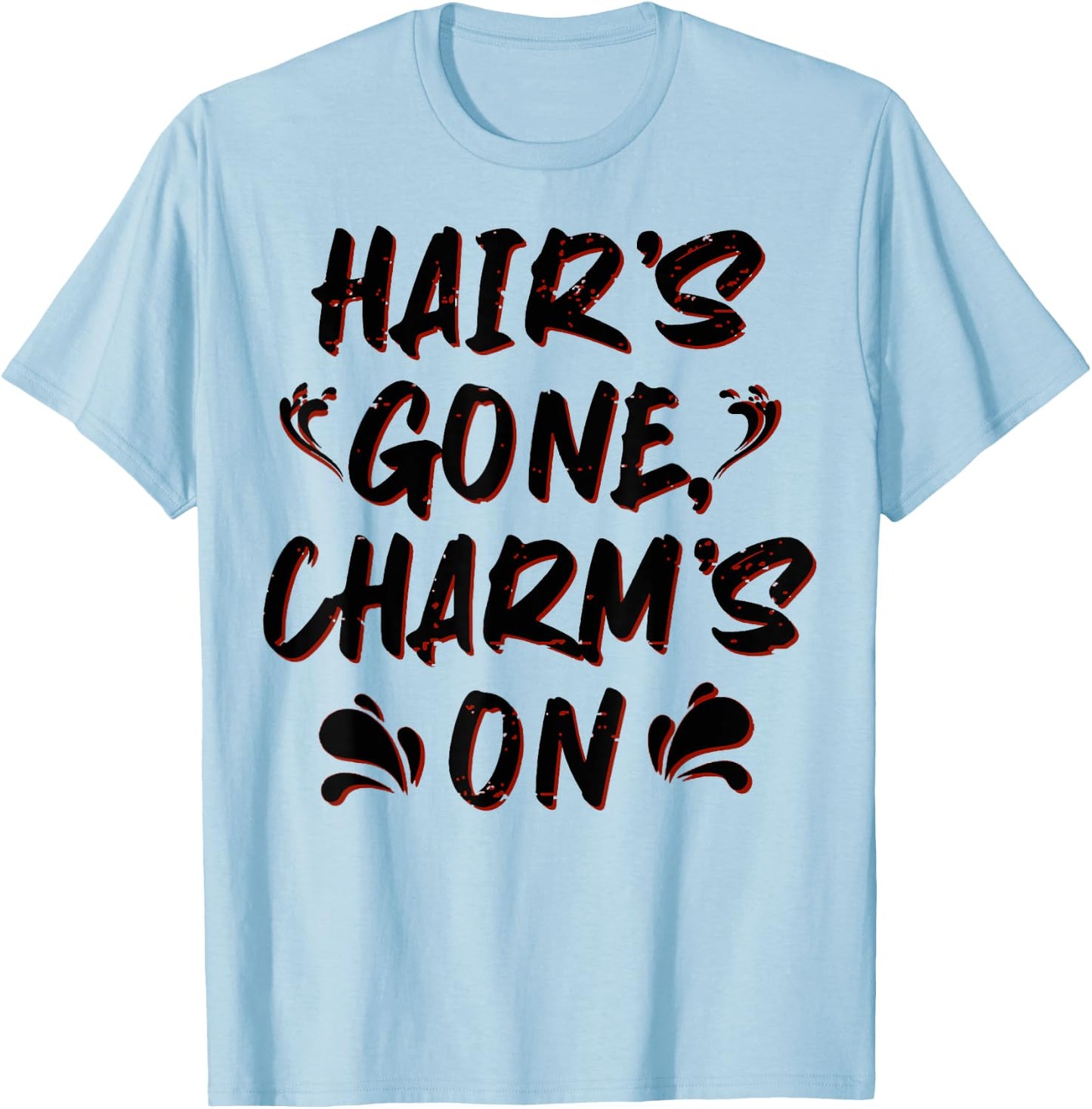 Hair's Gone, Charm's On - Hairless Men Funny Bald T-Shirt - T-Shirt | Light Blue
