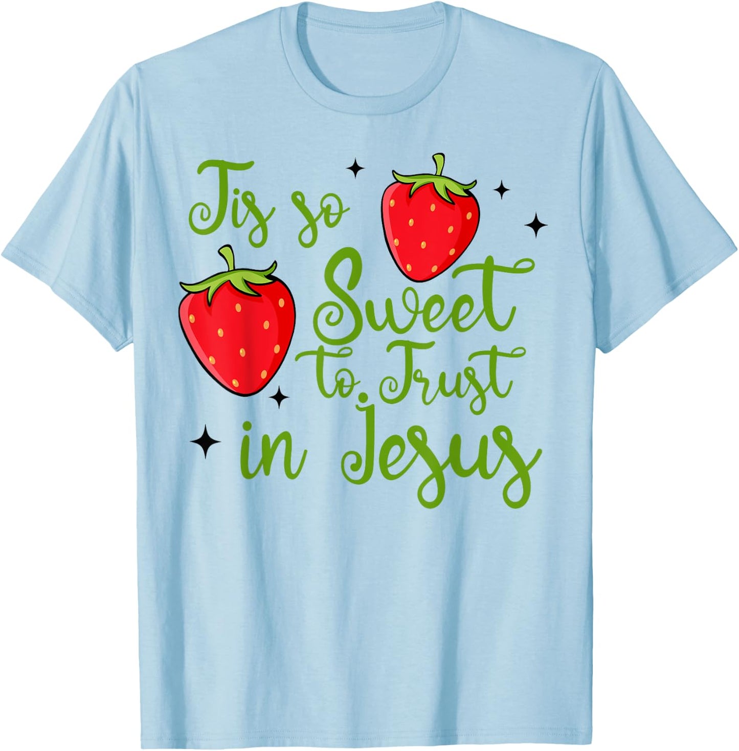 So Sweet To Trust Jesus Retro Strawberry Christian Faith T-Shirt - T-Shirt | Light Blue