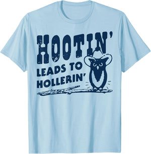 Hootin' Leads to Hollerin Cowboy Style Rustic Country Humor T-Shirt - T-Shirt | Light Blue
