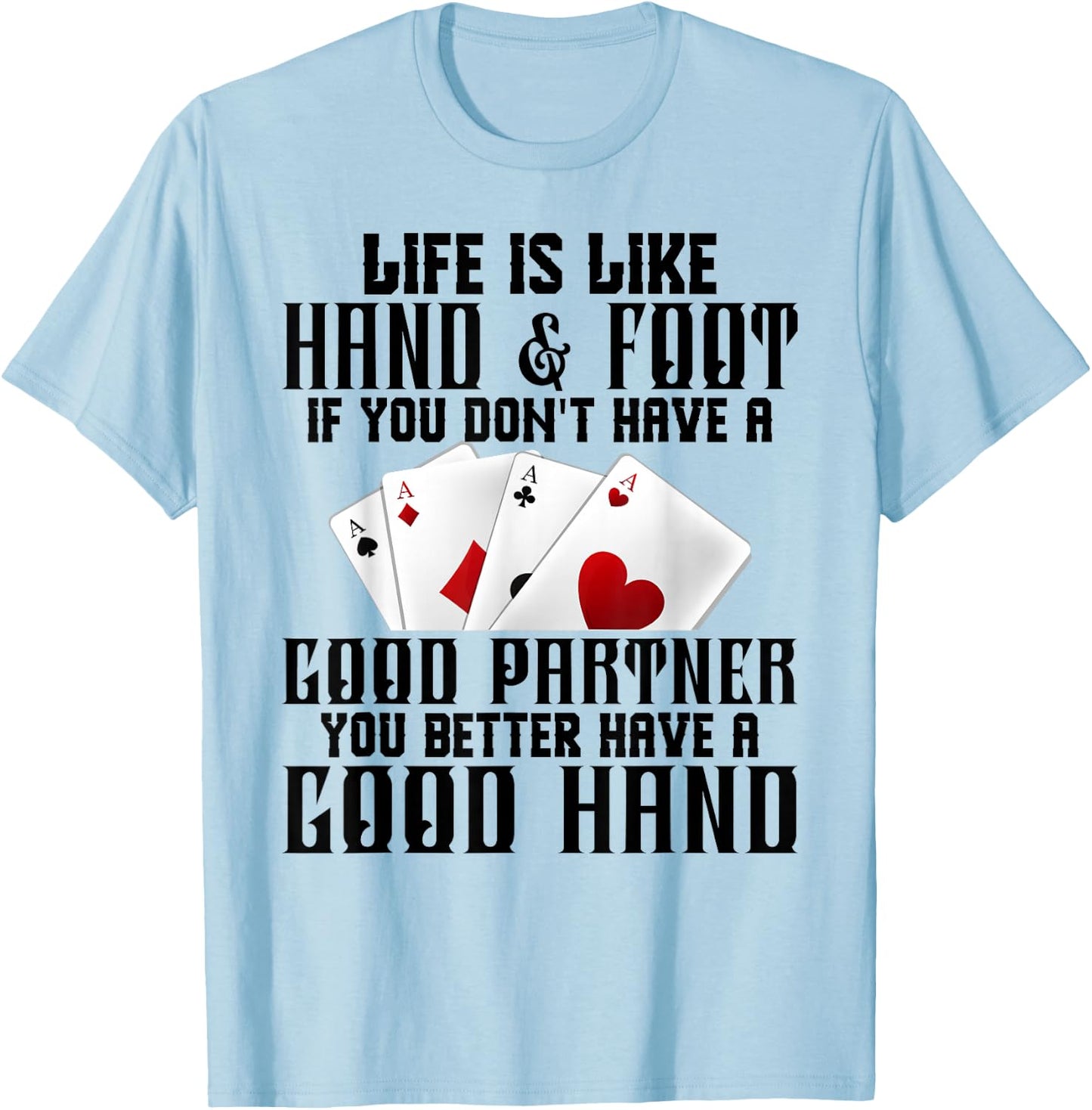 Hand & Foot King Card Game Set Score Sheets Hand and Foot T-Shirt - T-Shirt | Light Blue