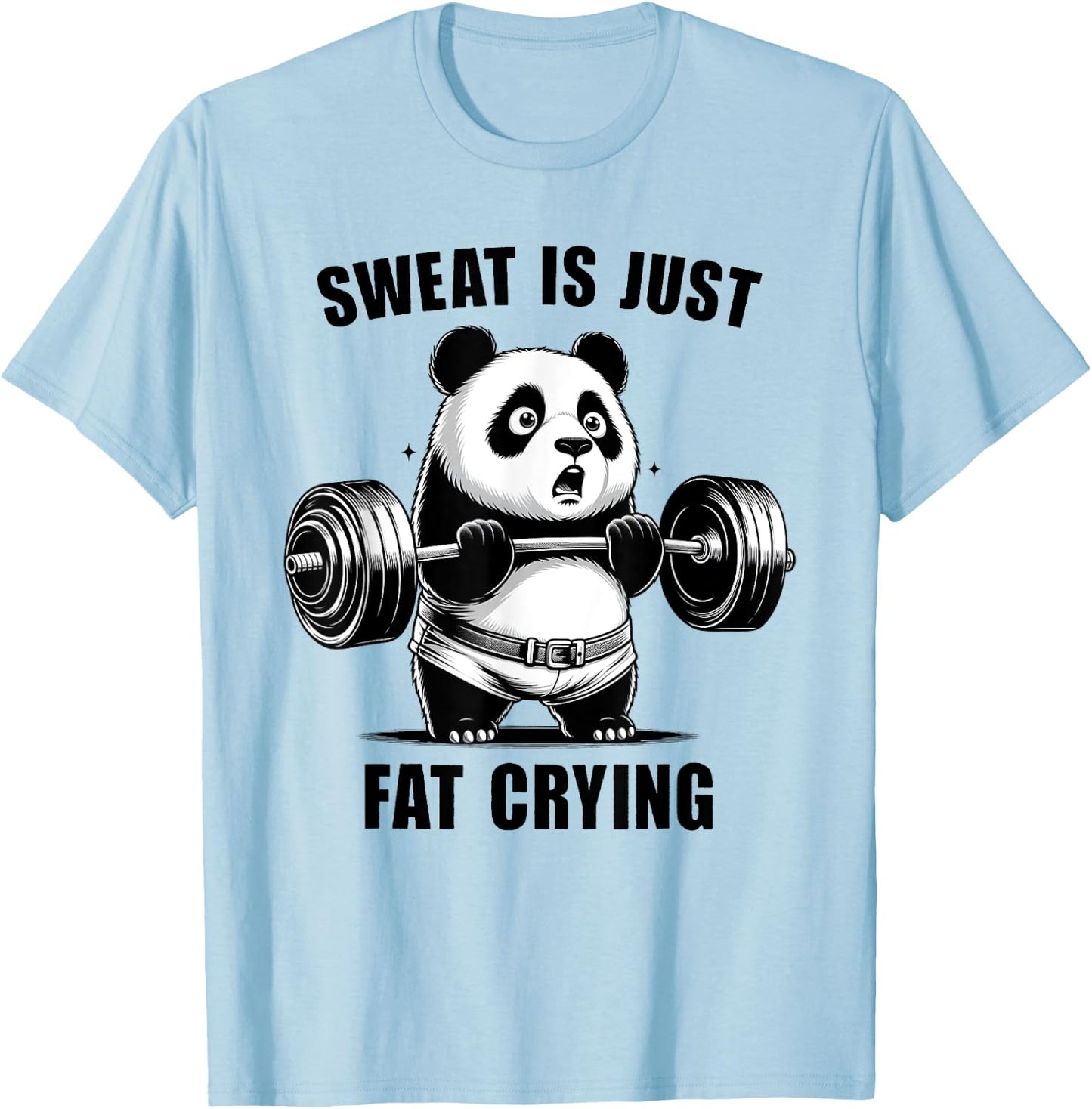 Panda Sweat Is Just Fat Crying Funny Panda Gym Lover T-Shirt - T-Shirt | Light Blue