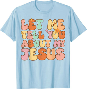 Girls Let Me Tell You About My Jesus Youth Women Christian T-Shirt - T-Shirt | Light Blue