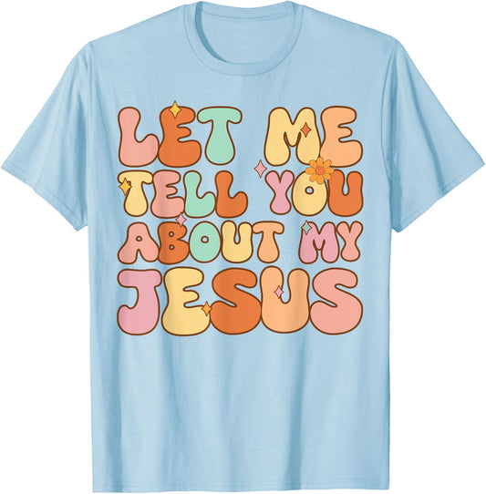 Girls Let Me Tell You About My Jesus Youth Women Christian T-Shirt - T-Shirt | Light Blue