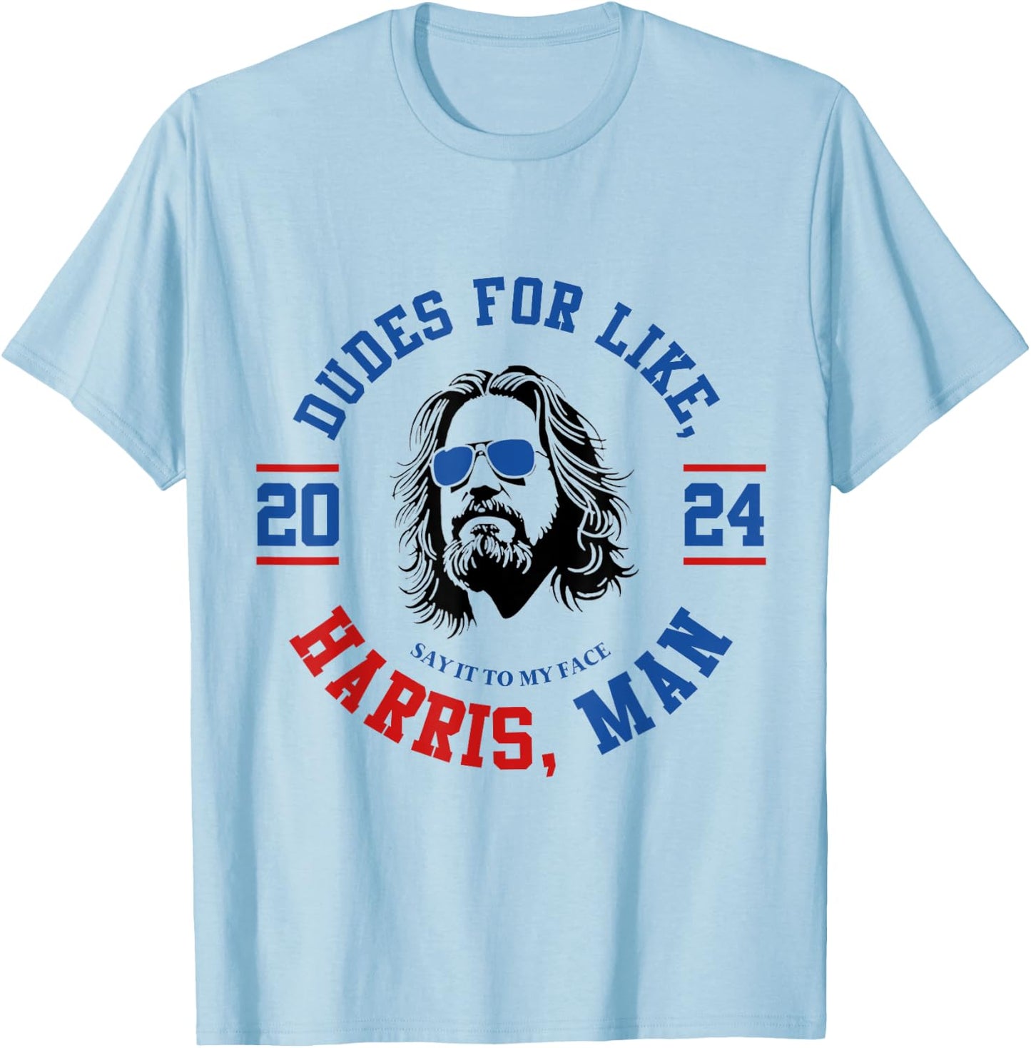 Dudes For Like Harris, Man White Dude For Kamala Harris 2024 T-Shirt - T-Shirt | Light Blue